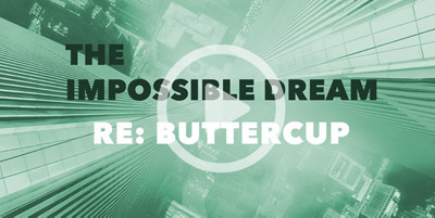 Buttercup's Impossible Dream 